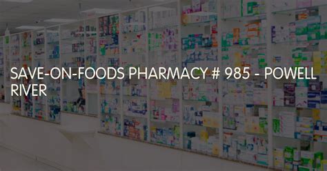 Save On Foods Pharmacy 985 Powell River Powell River British Columbia