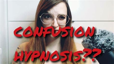 Confused Into A Trance Confusion Hypnosis Induction Example And