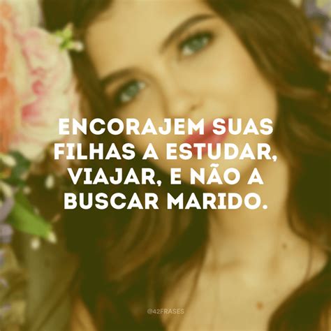 50 frases de mulher forte para enaltecer a capacidade feminina