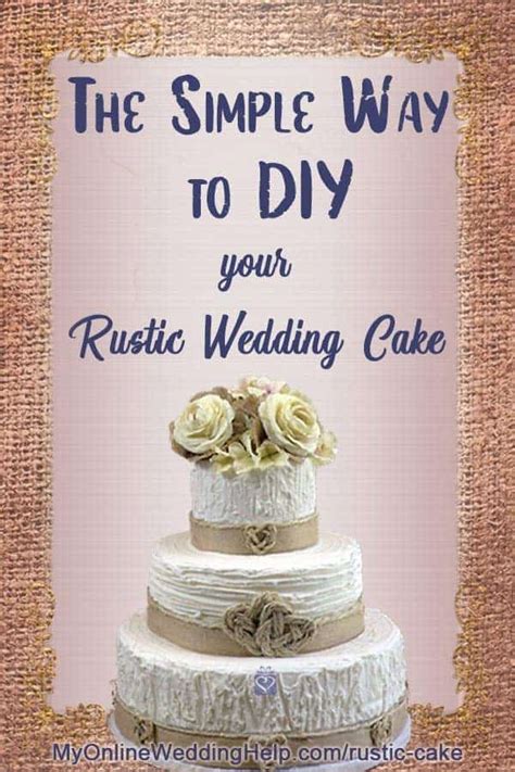 How To Diy Rustic Wedding Cake Decorating 3 Simple Techniques My