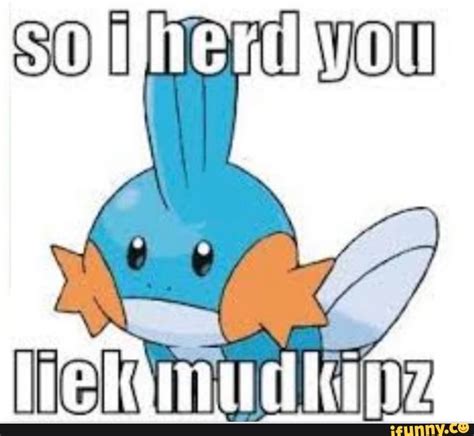 Mudkipz Memes Best Collection Of Funny Mudkipz Pictures On Ifunny