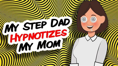 My Step Dad Hypnotizes My Mom Youtube