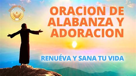 Oracion De Alabanza Y Adoracion A Dios Todopoderoso Youtube