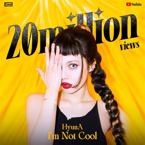 Hyunas Im Not Cool Is Watched 20 Million Times Allkpop