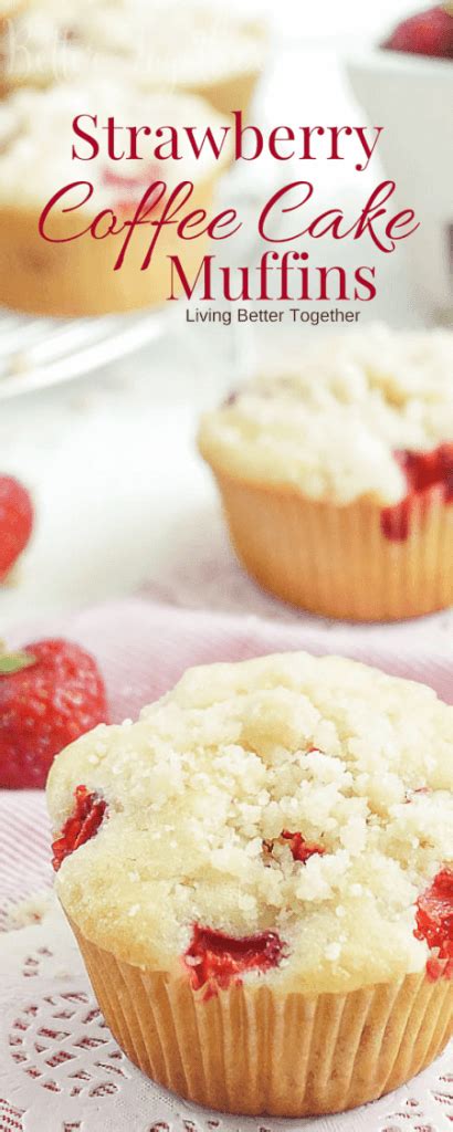Strawberry Coffee Cake Muffins Recipe Sugar And Soul Coffee Cake