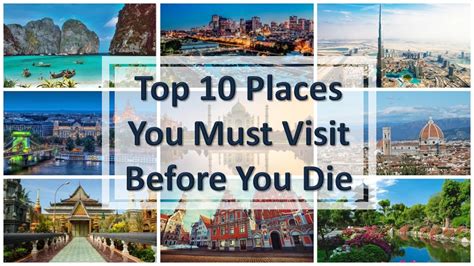 10 Amazing Must Visit Places Before You Die