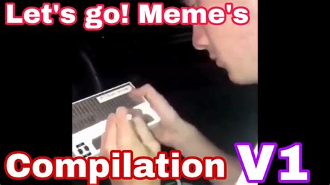 Lets Go Memes Compilation V1 รวมมีม Lets Go Youtube