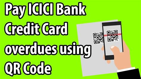 The app works well, as well as internet banking. Pay your ICICI Bank Credit Card overdues using QR Code ...