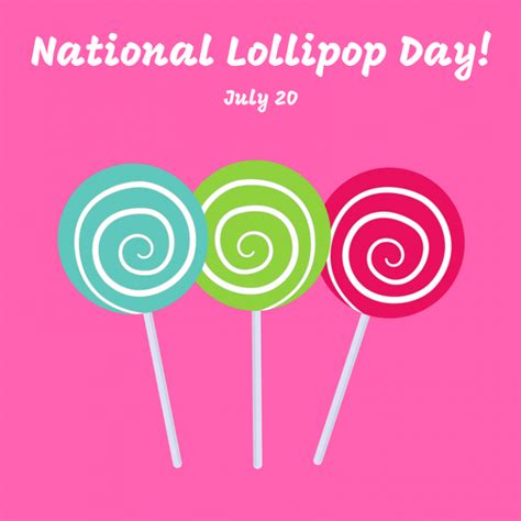 National Lollipop Day July 20 Mydentistsinfo
