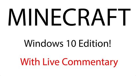 Minecraft Windows 10 Edition Pros And Cons With Live Commentary