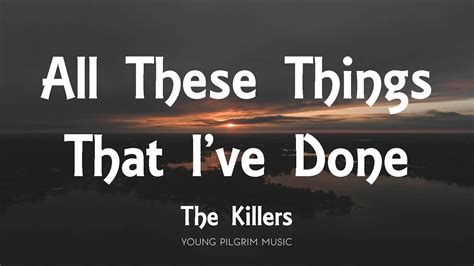 The Killers All These Things That Ive Done Lyrics Hot Fuss 2004