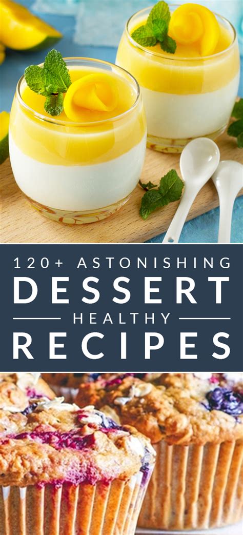 190 Too Good Healthy Dessert Recipes Healthy Dessert Recipes