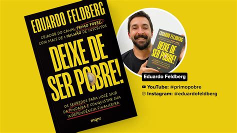 Treinamento Deixe De Ser Pobre Eduardo Feldberg Youtube