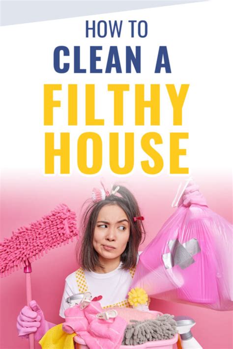 How To Clean A Filthy House Your Clever Step By Step Guide