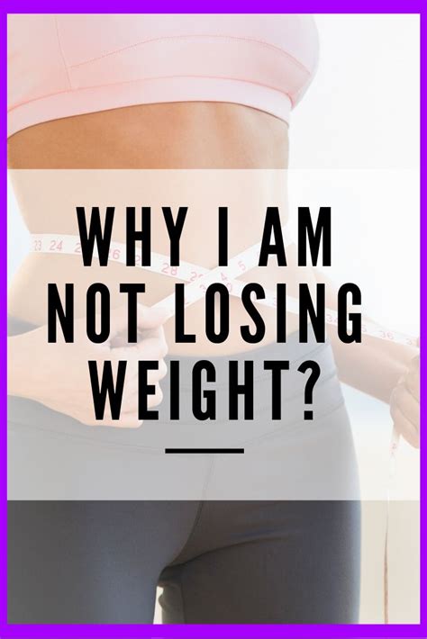 Why I Am Not Losing Weight