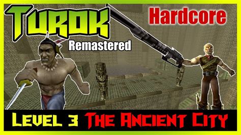 Turok K Hardcore Difficulty Level The Ancient City Youtube