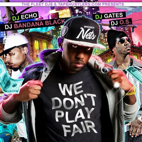 Various Artists We Don T Play Fair Hosted By Dj Gates Dj Os Dj Echo Dj Bandana Black
