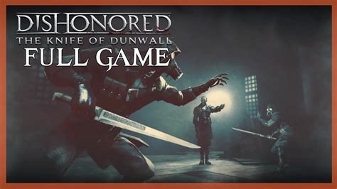 Dishonored Definitive Edition The Knife Of Dunwall Full Playthrough