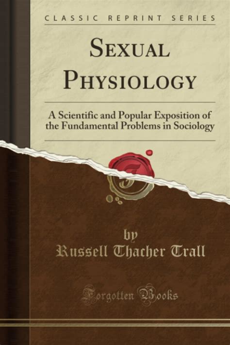Sexual Physiology Classic Reprint A Scientific And Popular Exposition Of The Fundamental