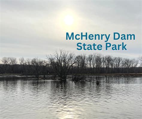 A Little Time And A Keyboard Hiking And Birding At Mchenry Dam State