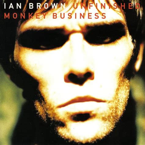 Overlooked Classics Ian Brown Unfinished Monkey Business Scruffy