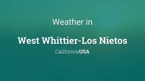 Weather For West Whittier Los Nietos California Usa