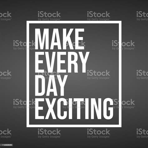 Make Every Day Exciting Life Quote With Modern Background Vector Stock