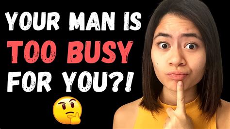 How To Deal With A Busy Partner Boyfriend Is Too Busy Husband Is