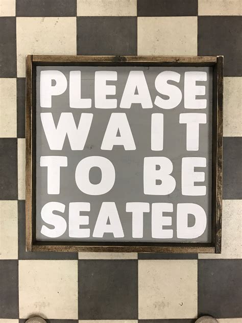 Please Wait To Be Seated Jaxnblvd