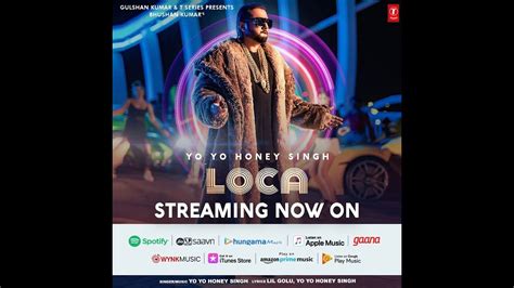 Yo Yo Honey Singh Loca Official Video Lyrics Bhusan Kumar New Song 2020 T Series Youtube