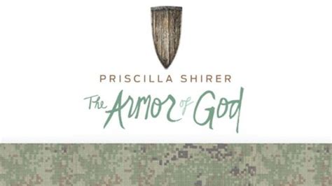The Armor Of God By Priscilla Shirer Christ Fellowship Church