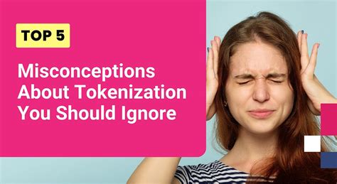 5 Misconceptions About Tokenization You Should Ignore By Ebric