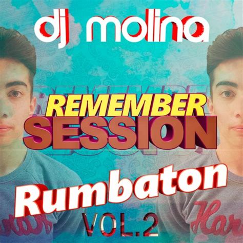 Stream Remember Session 2018 Vol2 Dj Molina Sesion Mayo 2018 By Dj