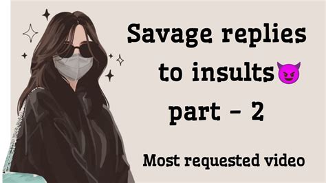 Savage Replies To Insult 😈 Part 2 What To Say When Someone Insults You Savage Comebacks