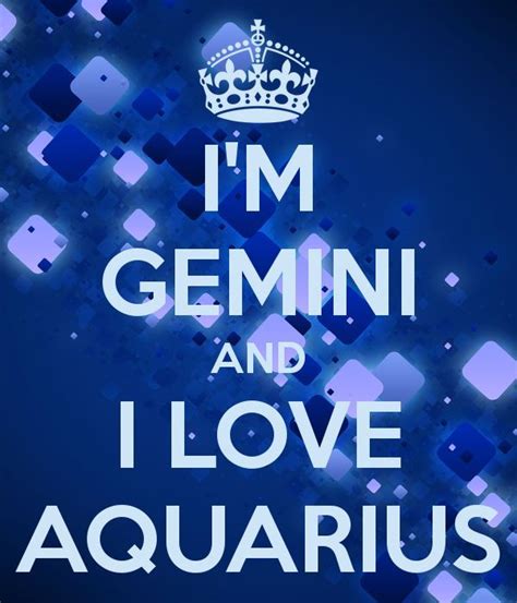 Im Gemini And I Love Aquarius Aquarius And Gemini Compatibility