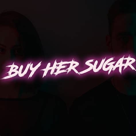 Buy Her Sugar