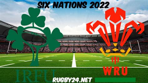 Ireland Vs Wales 05022022 Six Nations Rugby Full Match Replay Watch