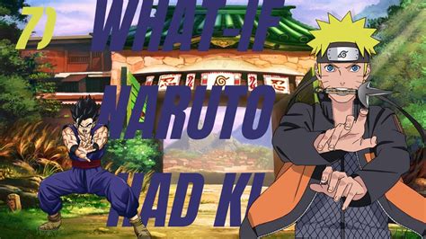 What If Naruto Had Ki Finale Youtube