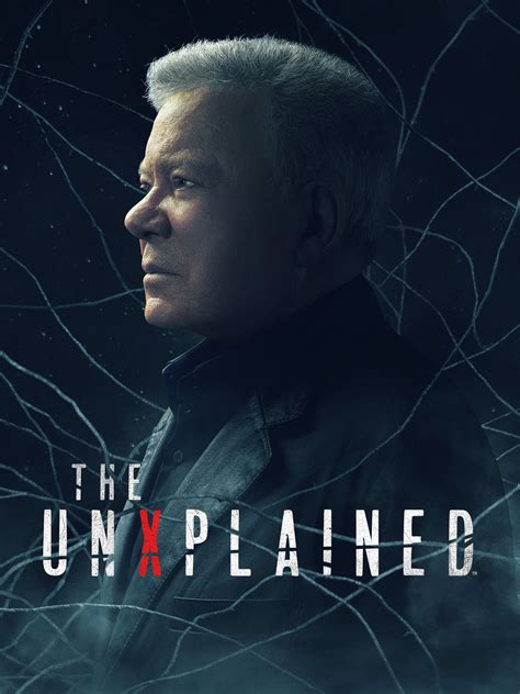The Unxplained With William Shatner Where To Watch And Stream Tv Guide