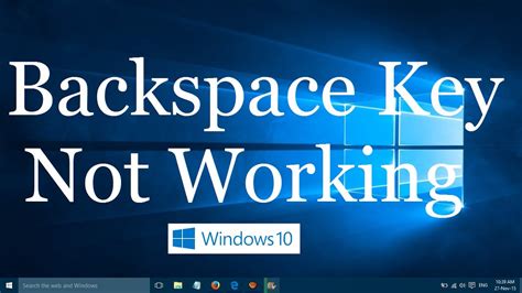 Backspace Key Not Working In Windows 10 And Windows 11 Solved Youtube