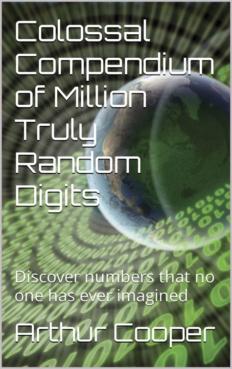 Colossal Compendium Of Million Truly Random Digits Discover Numbers