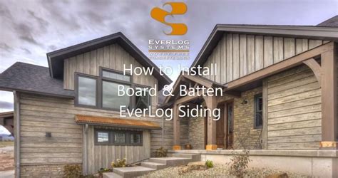 Everlog Board And Batten Siding Installation Video That Will Walk You