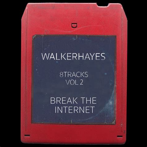 Walker Hayes 8tracks Vol 2 Break The Internet 2016 Cd Discogs