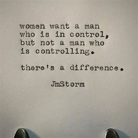 Women Want A Man Who Is In Control But Not A Man Who Is Controlling