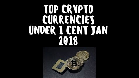 5 best cryptocurrencies to invest under $1. Top crypto currencies under 1 cent 2018 Jan - YouTube
