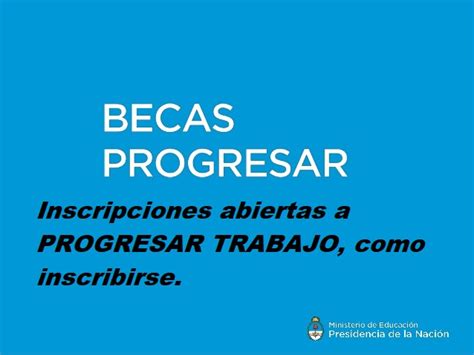 ¿quiénes pueden anotarse a progresar trabajo? Inscripciones abiertas a PROGRESAR TRABAJO, como ...
