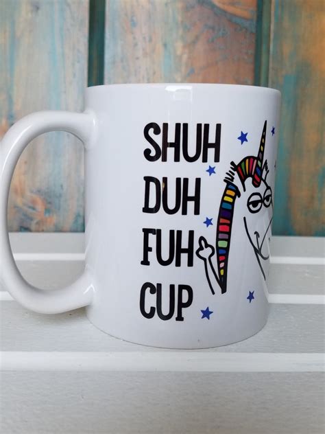 Shuh Duh Fuh Cup Unicorn Mug Funny Coffee Mug Coffee Mug Etsy