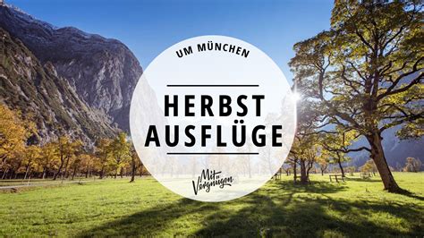 Der nephrologie, der intensiv/ anästhesie, der onkologie oder der psychiatrie usw. 11 tolle Herbst-Ausflüge rund um München | Mit Vergnügen ...