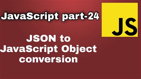 JS Part JSON To JavaScript Object Conversion YouTube