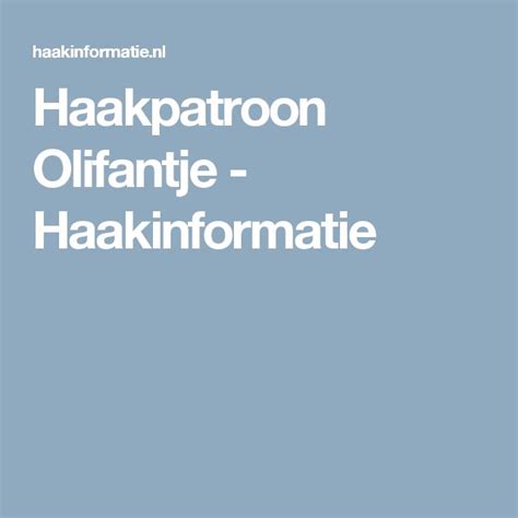 Haakpatroon Olifantje Haakinformatie Haakpatroon Steek Haakpatronen